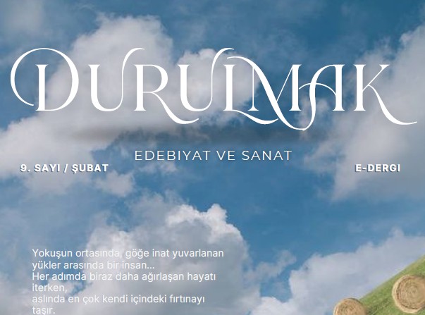 KAFAMIZDAN GEÇENLER VE BAŞIMIZDAN GEÇENLER - DURULMAK DERGİSİ - Sayı 9